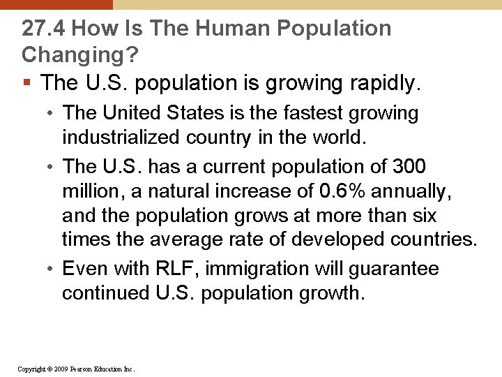 27. 4 How Is The Human Population Changing? § The U. S. population is