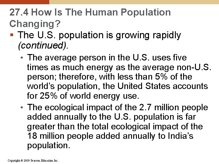 27. 4 How Is The Human Population Changing? § The U. S. population is