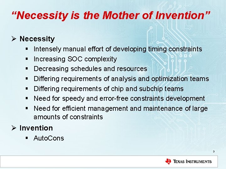 “Necessity is the Mother of Invention” Ø Necessity § § § § Intensely manual