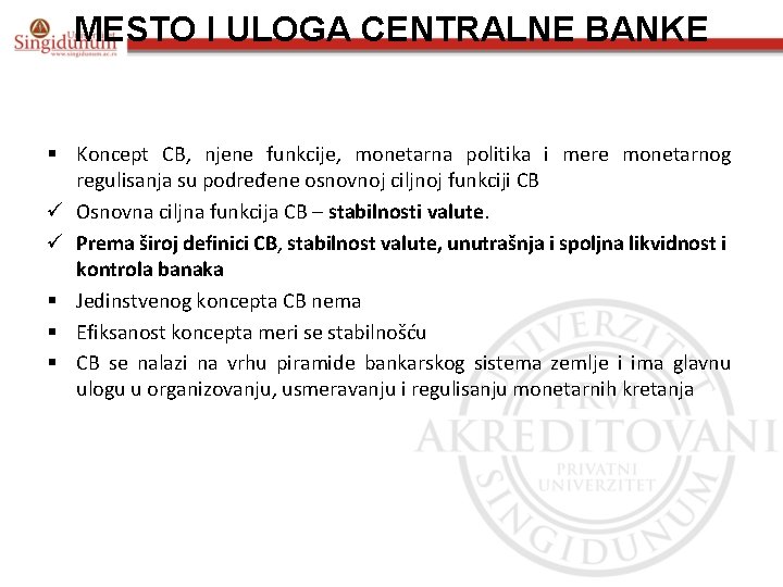 MESTO I ULOGA CENTRALNE BANKE § Koncept CB, njene funkcije, monetarna politika i mere