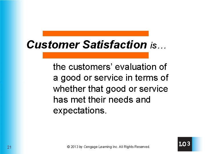 Customer Satisfaction is… the customers’ evaluation of a good or service in terms of