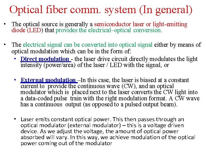 Optical fiber comm. system (In general) • The optical source is generally a semiconductor