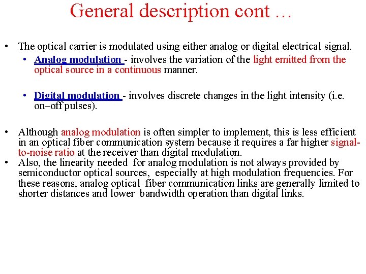 General description cont … • The optical carrier is modulated using either analog or