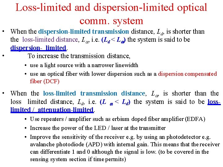 Loss-limited and dispersion-limited optical comm. system • When the dispersion-limited transmission distance, Ld, is