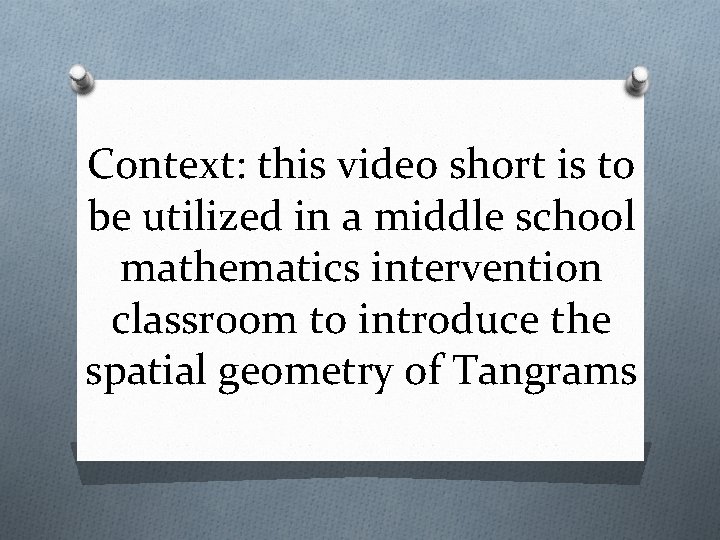 Context: this video short is to be utilized in a middle school mathematics intervention