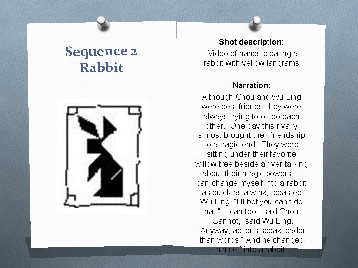 Sequence 2 Rabbit Shot description: Video of hands creating a rabbit with yellow tangrams