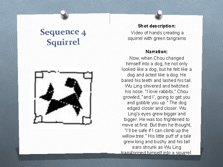 Sequence 4 Squirrel Shot description: Video of hands creating a squirrel with green tangrams