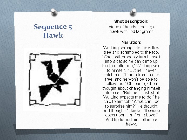 Sequence 5 Hawk Shot description: Video of hands creating a hawk with red tangrams