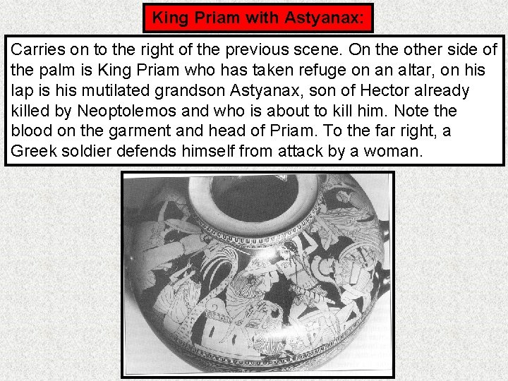 King Priam with Astyanax: Carries on to the right of the previous scene. On