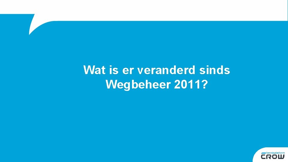 Wat is er veranderd sinds Wegbeheer 2011? 