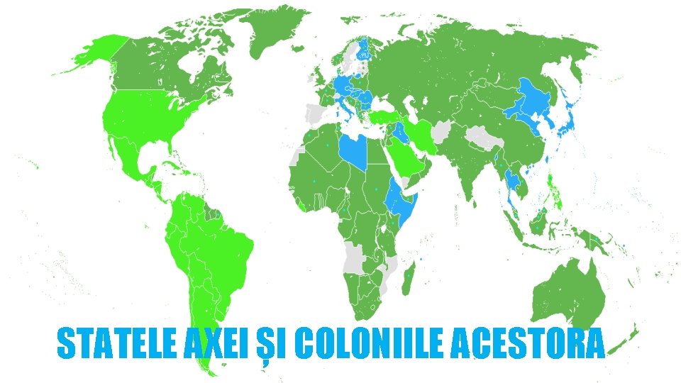 STATELE AXEI ȘI COLONIILE ACESTORA 