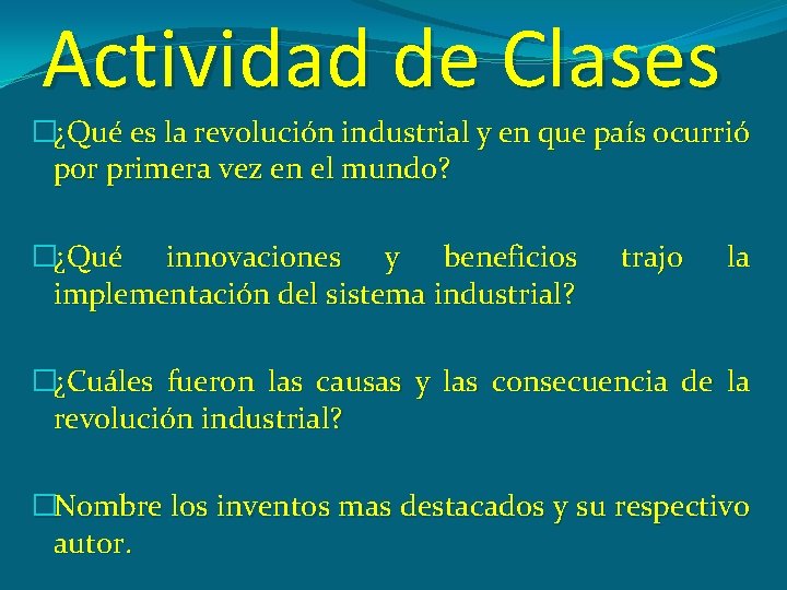 Actividad de Clases �¿Qué es la revolución industrial y en que país ocurrió por