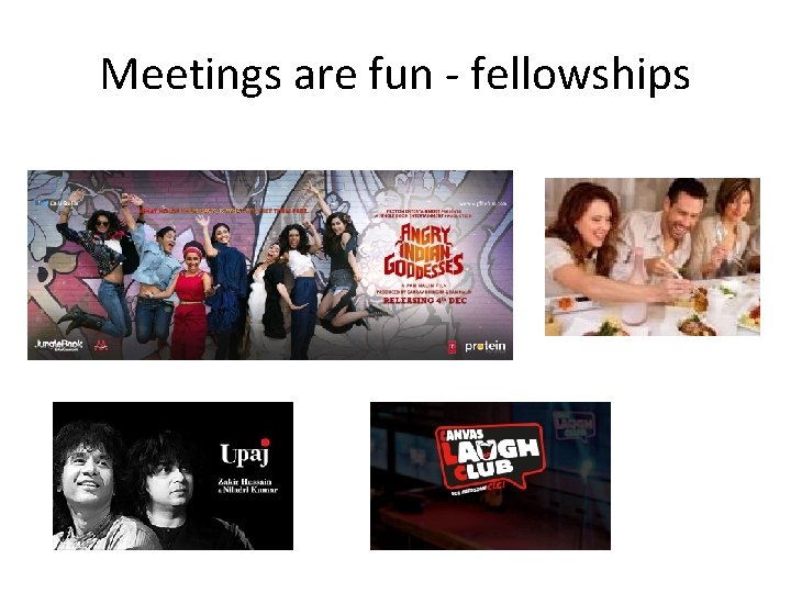 Meetings are fun - fellowships 