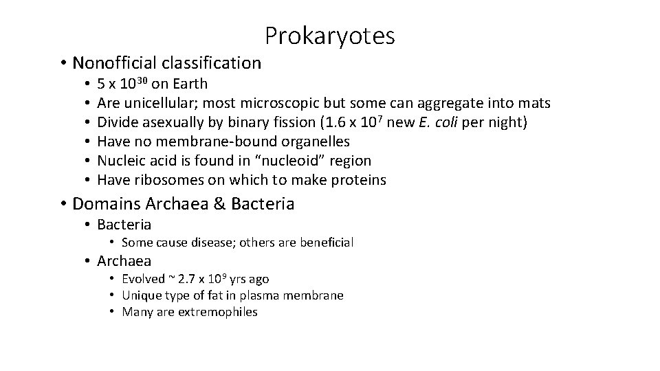  • Nonofficial classification • • • Prokaryotes 5 x 1030 on Earth Are