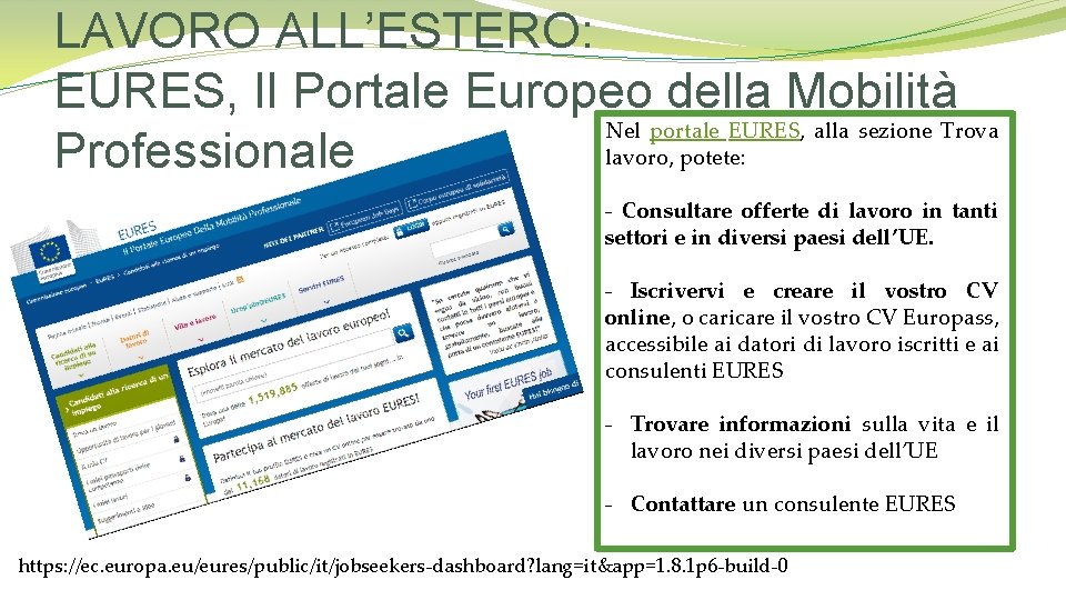 LAVORO ALL’ESTERO: EURES, Il Portale Europeo della Mobilità Nel portale EURES, alla sezione Trova