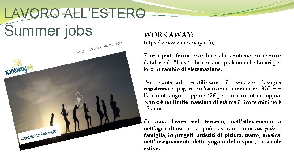 LAVORO ALL’ESTERO Summer jobs WORKAWAY: https: //www. workaway. info/ È una piattaforma mondiale che