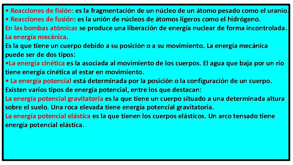  • Reacciones de fisión: es la fragmentación de un núcleo de un átomo