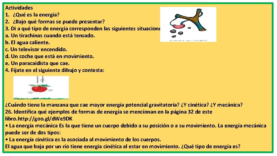 Actividades 1. ¿Qué es la energía? 2. ¿Bajo qué formas se puede presentar? 3.