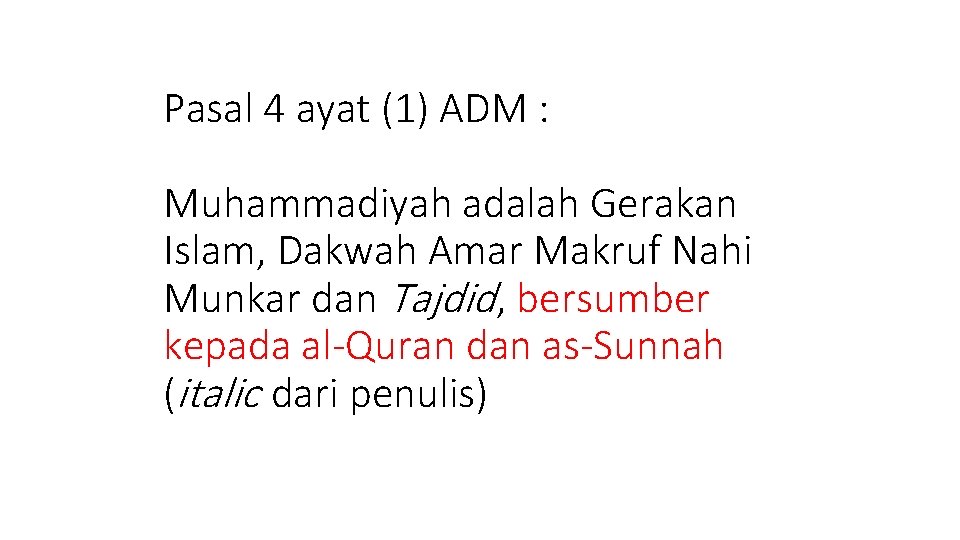 Pasal 4 ayat (1) ADM : Muhammadiyah adalah Gerakan Islam, Dakwah Amar Makruf Nahi