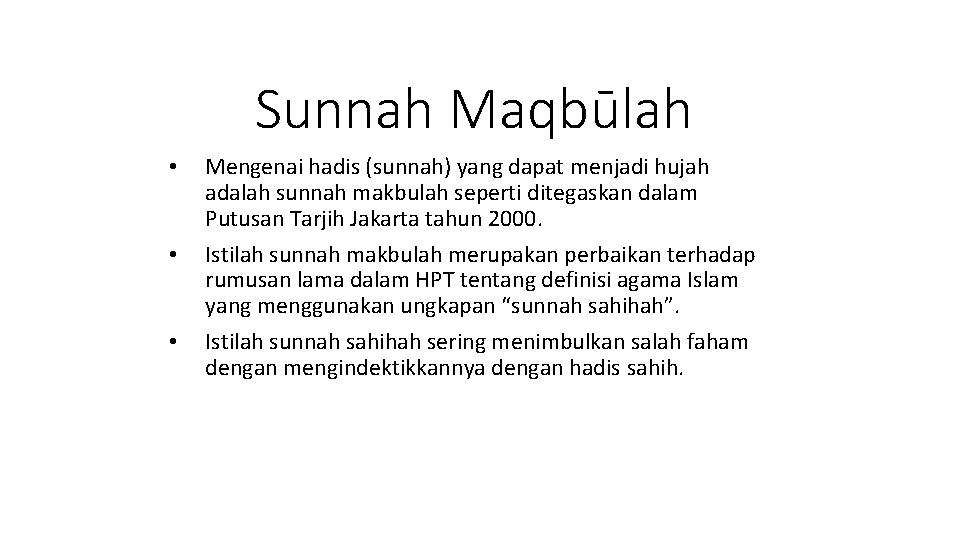 Sunnah Maqbūlah • • • Mengenai hadis (sunnah) yang dapat menjadi hujah adalah sunnah