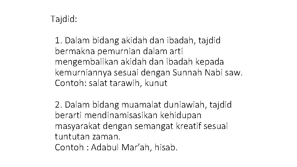 Tajdid: 1. Dalam bidang akidah dan ibadah, tajdid bermakna pemurnian dalam arti mengembalikan akidah