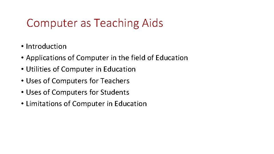 Computer as Teaching Aids • Introduction • Applications of Computer in the field of