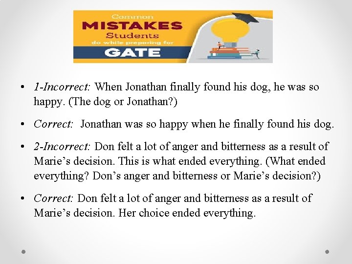  • 1 -Incorrect: When Jonathan finally found his dog, he was so happy.