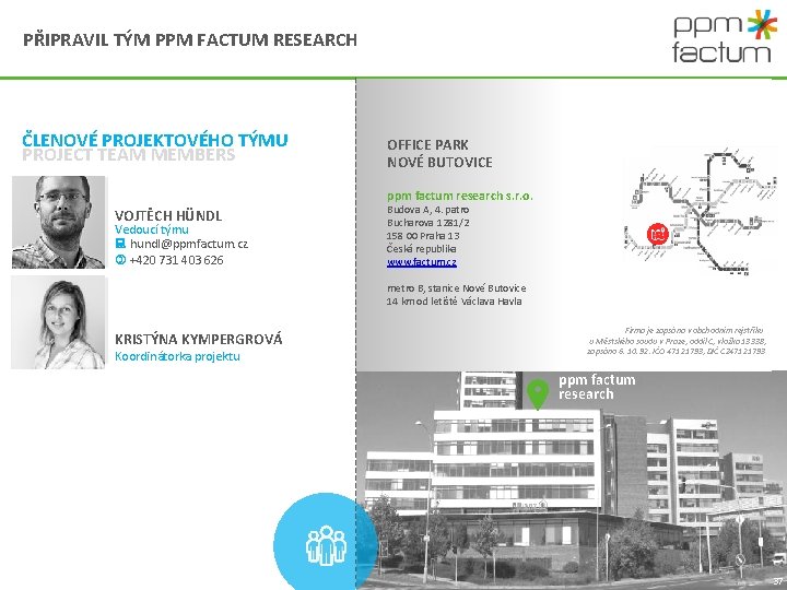 PŘIPRAVIL TÝM PPM FACTUM RESEARCH ČLENOVÉ PROJEKTOVÉHO TÝMU PROJECT TEAM MEMBERS OFFICE PARK NOVÉ