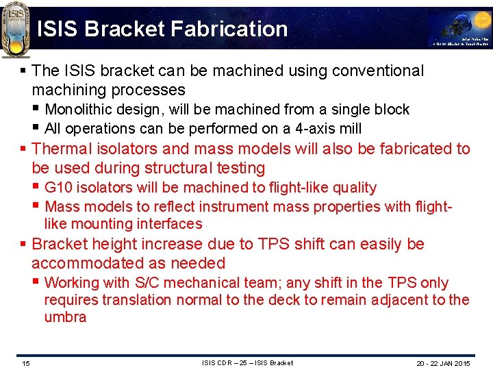 ISIS Bracket Fabrication Solar Probe Plus A NASA Mission to Touch the Sun §