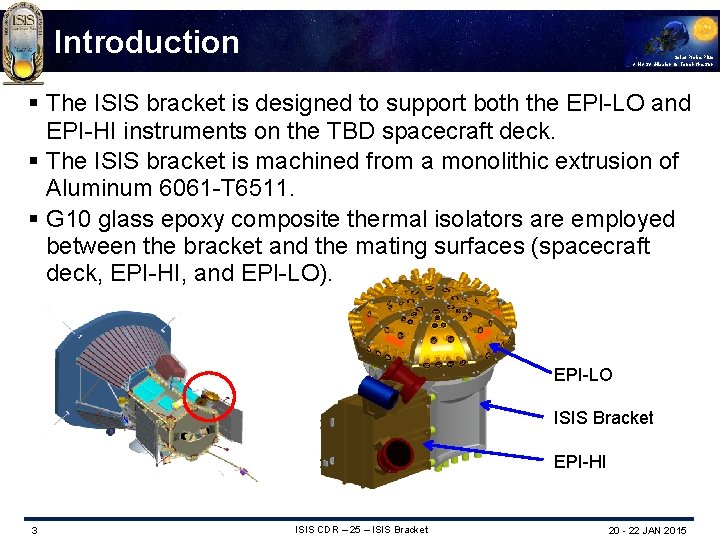 Introduction Solar Probe Plus A NASA Mission to Touch the Sun § The ISIS