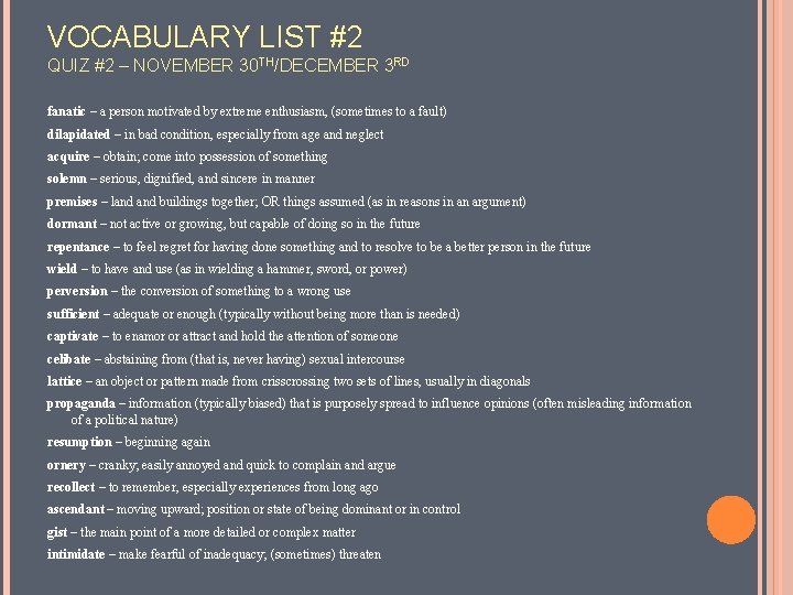 VOCABULARY LIST #2 QUIZ #2 – NOVEMBER 30 TH/DECEMBER 3 RD fanatic – a