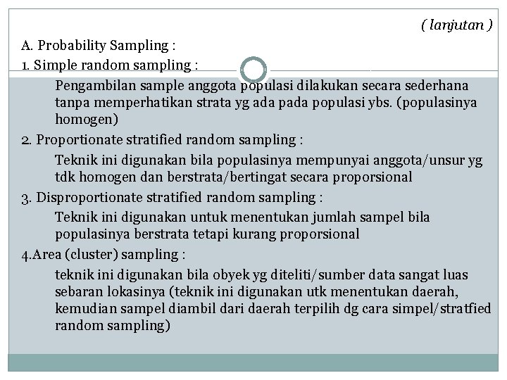 ( lanjutan ) A. Probability Sampling : 1. Simple random sampling : Pengambilan sample