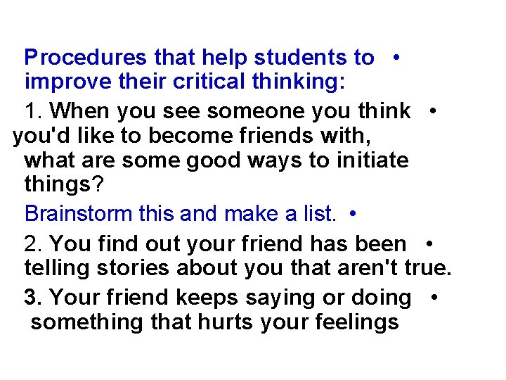 Procedures that help students to • improve their critical thinking: 1. When you see