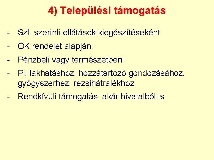 4) Települési támogatás - Szt. szerinti ellátások kiegészítéseként - ÖK rendelet alapján - Pénzbeli