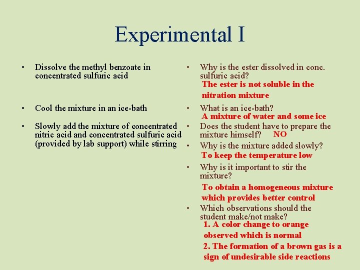 Experimental I • Dissolve the methyl benzoate in concentrated sulfuric acid • • Cool