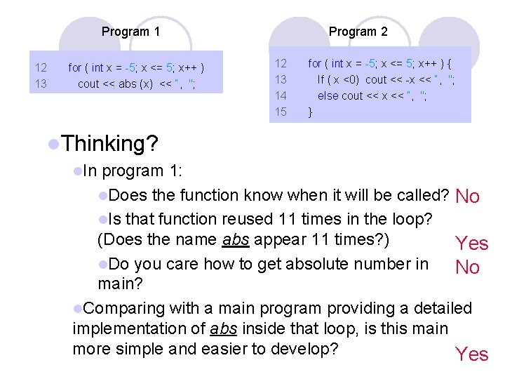 Program 1 12 13 for ( int x = -5; x <= 5; x++ Program 1 12 13 for ( int x = -5; x <= 5; x++