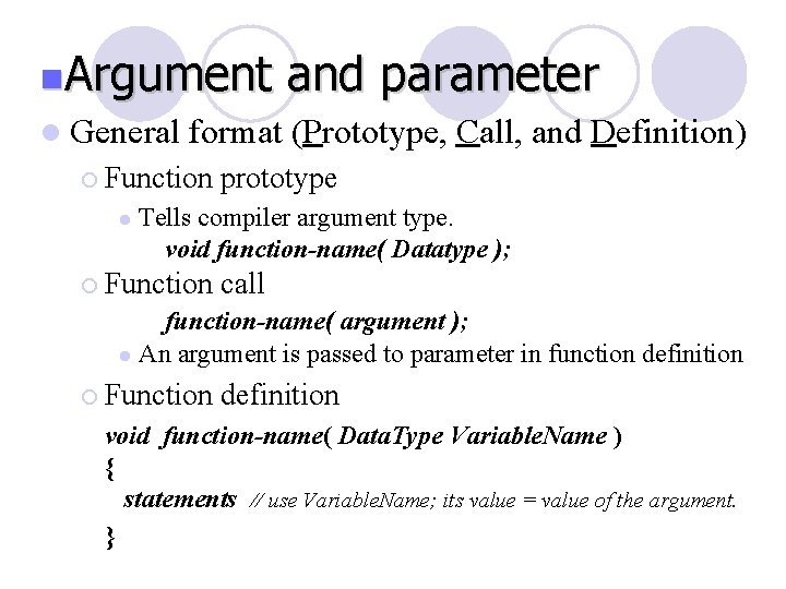 n. Argument l General format (Prototype, Call, and Definition) ¡ Function l and parameter n. Argument l General format (Prototype, Call, and Definition) ¡ Function l and parameter