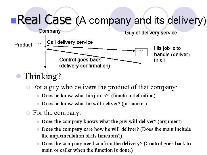 n. Real Case (A company and its delivery) Company Product = ‘*’ Guy of