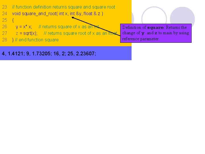 23 24 25 26 27 28 // function definition returns square and square root