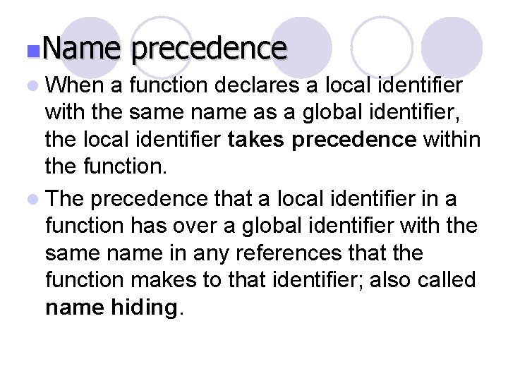 n. Name l When precedence a function declares a local identifier with the same