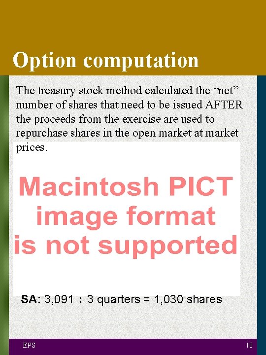 Option computation The treasury stock method calculated the “net” number of shares that need