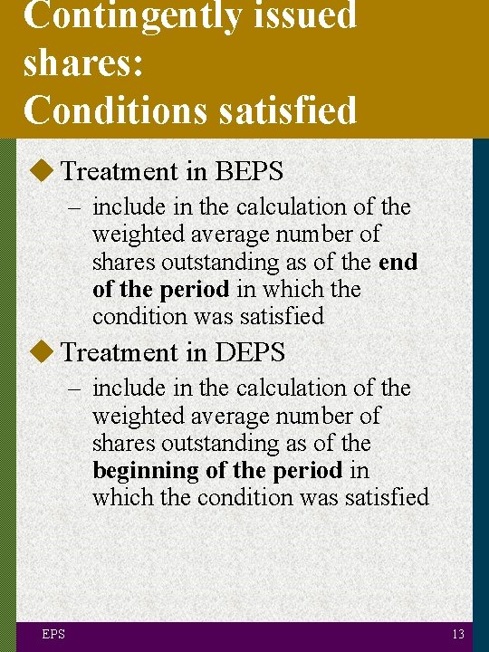 Contingently issued shares: Conditions satisfied u Treatment in BEPS – include in the calculation