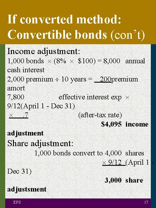 If converted method: Convertible bonds (con’t) Income adjustment: 1, 000 bonds (8% $100) =