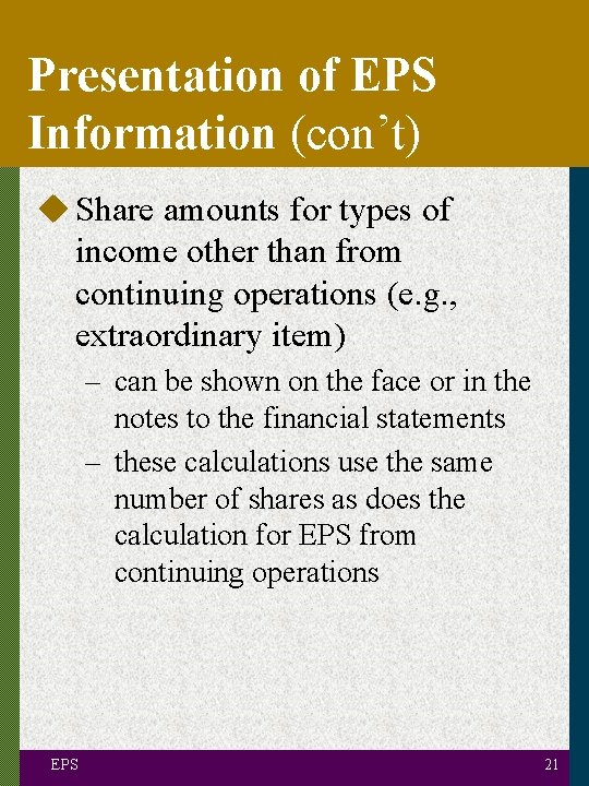 Presentation of EPS Information (con’t) u Share amounts for types of income other than