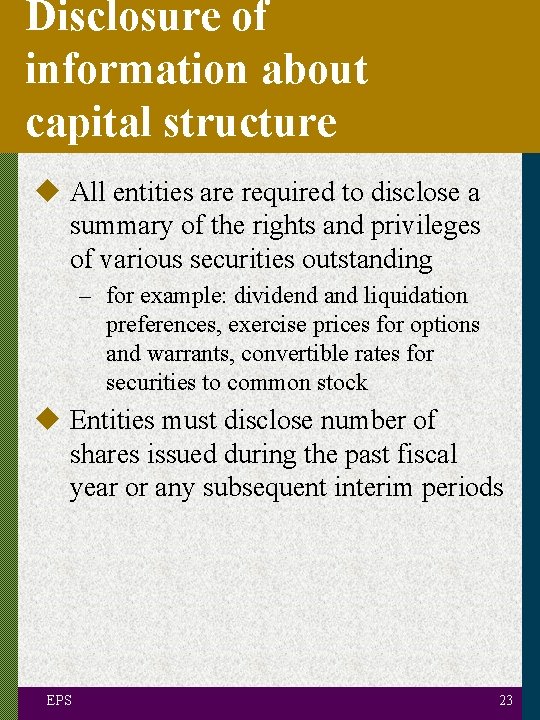 Disclosure of information about capital structure u All entities are required to disclose a