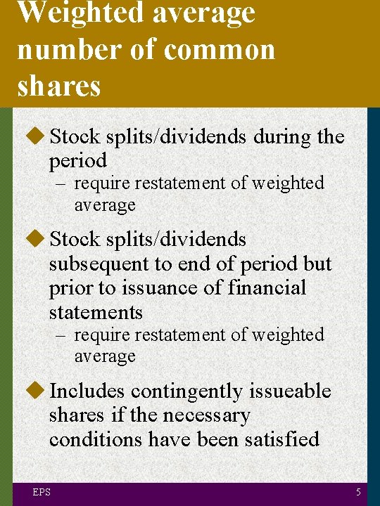 Weighted average number of common shares u Stock splits/dividends during the period – require