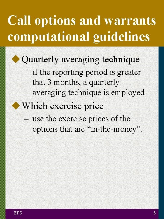 Call options and warrants computational guidelines u Quarterly averaging technique – if the reporting