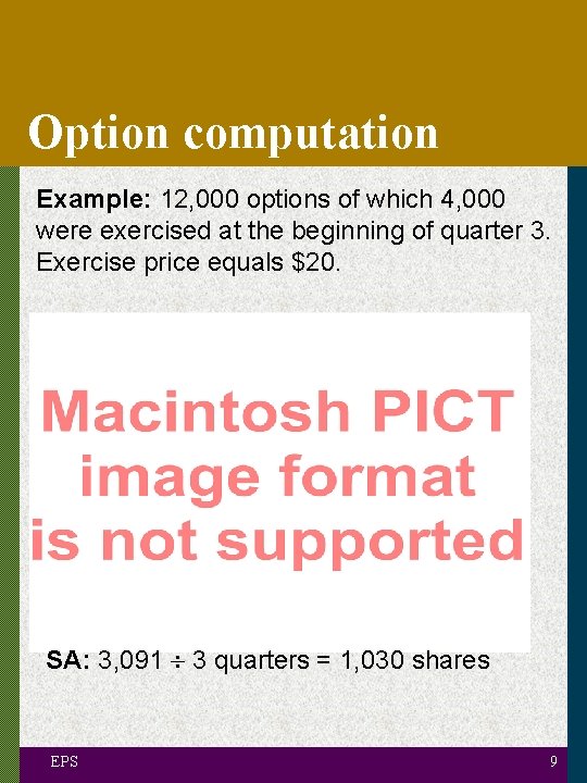 Option computation Example: 12, 000 options of which 4, 000 were exercised at the