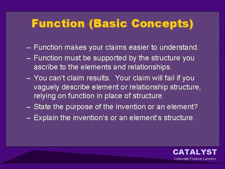 Function (Basic Concepts) – Function makes your claims easier to understand. – Function must