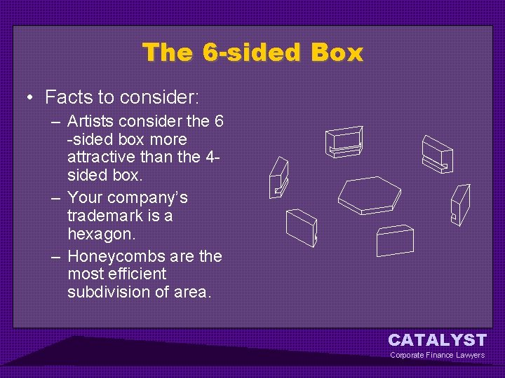 The 6 -sided Box • Facts to consider: – Artists consider the 6 -sided